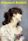 240 Color Paintings of Giovanni Boldini - Italian Genre and Portrait Painter (December 31, 1842 - July 11, 1931) - Jacek Michalak, Giovanni Boldini