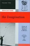 Educating the Imagination: Essays & Ideas for Teachers & Writers Volume Two - Christopher Edgar, Ron Padgett