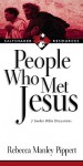 People Who Met Jesus: 7 Seeker Bible Discussions - Rebecca Manley Pippert