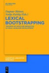 Lexical Bootstrapping: The Role of Lexis and Semantics in Child Language Development - Dagmar Bittner, Nadja Ruhlig