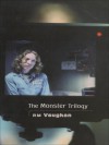 The Monster Trilogy - R.M. Vaughan