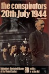 The Conspirators: 20th July 1944 (Politics in Action, #1) - Roger Manvell, Barrie Pitt, David Mason