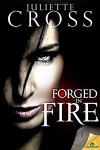 Forged in Fire - Juliette Cross