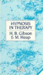 Hypnosis in Therapy - H.B. Gibson, Michael Heap