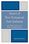 Issues of New Testament Anti-Judaism: Son of Man, Deicide, and Divine Predetermination - Roger Evans