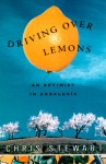 Driving Over Lemons: An Optimist in Andalucia - Chris Stewart