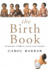 The Birth Book: Personal Stories, Facts and Advice - Carol Barber, Jane Palmer, Sue McCully