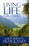 Living Life for Others - Linda Hoagland