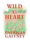 Wild at Heart - Patricia Gaffney