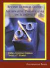 Beyond Rational Choice: Alternative Perspectives on Economics - Emma Coleman Jordan, Angela P. Harris