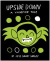 Upside Down (Book 1): A Vampire Tale - Jess Smart Smiley