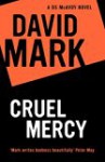 Cruel Mercy (Detective Sergeant McAvoy) - David Mark