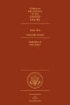 Foreign Relations of the United States, 1969–1976, Volume XXXIX, European Security - Douglas E. Selvage, Edward C. Keefer