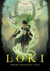 Loki: Where Mischief Lies - Mackenzi Lee
