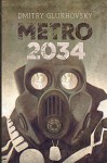 METRO 2034 (A sequel to Metro 2033): First English illustrated edition (METRO by Dmitry Glukhovsky) - Dmitry Glukhovsky