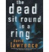 The Dead Sit Round in a Ring - David Lawrence