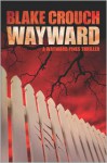 Wayward - Blake Crouch