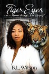 Tiger Eyes: Can a woman change her stripes? - B.L. Wilson, LLPix Design, BZ Hercules