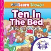 Kids Learn Spanish: Ten in the Bed (Counting): Diez En La Cama - Kim Mitzo Thompson, Karen Mitzo Hilderbrand, Twin Sisters, Twin Sisters, LLC Twin Sisters IP