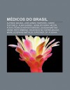 M Dicos Do Brasil: Alfredo Balena, Jos Gomes Tempor O, Andr Puccinelli, Almir Gabriel, Geraldo Vieira, Milton FL Vio, Romildo Borges Mend - Source Wikipedia