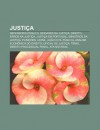 Justi a: Defensoria P Blica, Deidades Da Justi A, Direito, Erros Na Justi A, Justi a Em Portugal, Ministros Da Justi A, Puni Es - Source Wikipedia