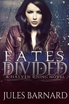 Fates Divided (A Halven Rising Novel, Halven Rising # 1) - Jules Barnard