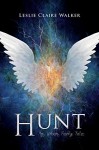 Hunt: An Urban Faery Tale (The Faery Chronicles Book 1) - Leslie Claire Walker, Claire Crow