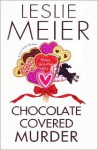 Chocolate Covered Murder - Leslie Meier