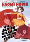 Will Supervillains Be on the Final?: Liberty Vocational Volume 1 - Naomi Novik, Yishan Li