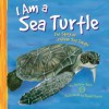 I Am a Sea Turtle - Darlene R. Stille