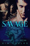 Savage (Underground Kings Book 0) - Kim Faulks, Eden Connor, Eden Connor, Naomi McCabe
