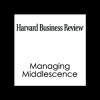 Managing MiddlescenceConnect and Develop: Inside P&G's New Model for Innovation (Harvard Business Review) - Robert Morison, Tamara Erickson, Ken Dychtwald, Harvard Business Review, Harvard Business Review