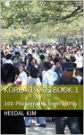 Korea 1970s Book 1: 100 Photographs from 1970s - Heedal Kim