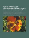 Porte-Parole Du Gouvernement Francais: Jack Lang, Alain Juppe, Philippe Douste-Blazy, Francois Baroin, Claude Evin, Luc Chatel, Max Gallo, Nicolas Sarkozy, Jean-Francois Cope, Christine Albanel, Roland Dumas, Laurent Wauquiez - Livres Groupe