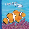 I Am a Fish - Darlene R. Stille