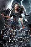 Conspiracy of Ravens (Raven Crawford #1) - J. C. McKenzie