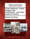 Oliver Newman, a New-England Tale (Unfinished): With Other Poetical Remains - Robert Southey