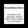 Connect and Develop: Inside P&G's New Model for Innovation (Harvard Business Review) - Larry Huston, Nabil Sakkab, Harvard Business Review, Harvard Business Review