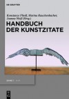 Handbuch Der Kunstzitate: Malerei, Skulptur, Fotografie in Der Deutschsprachigen Literatur Der Moderne - Konstanze Fliedl, Marina Rauchenbacher, Joanna Wolf