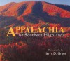 Appalachia: The Southern Highlands - Jerry D. Greer