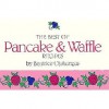 The Best of Pancake and Waffle Recipes - Beatrice Ojakangas