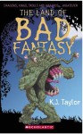 The Land Of Bad Fantasy - K.J. Taylor