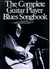 The Complete Guitar Player Blues Songbook - Arthur Dick
