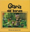 Gran's Old Bones - Michael Cole, Joanne Cole