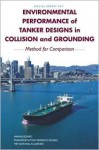 Environmental Performance of Tanker Designs in Collision and Grounding: Method for Comparison (Special Report (National Research Council (U.S.). Transportation Research Board), 259.) - National Academy of Sciences, National Research Council, Committee for Evaluating Double Hull Tanker Design Alternatives Staf