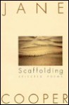 Scaffolding: Selected Poems - Jane Cooper