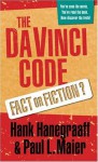 The Da Vinci Code: Fact or Fiction? - Hank Hanegraaff, Paul L. Maier