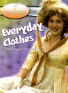 Everyday Clothes Through History (Why Do We Wear?) - Fiona MacDonald