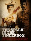 The Spark in the Tinderbox - Christopher Clark