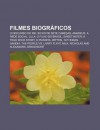 Filmes Biogr Ficos: O Discurso Do Rei, Bicho de Sete Cabe As, Amadeus, a Rede Social, Lula, O Filho Do Brasil, Sweetwater: A True Rock Sto - Source Wikipedia